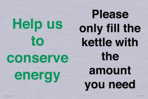 Help us to conserve energy - Please only fill the kettle with the amount you need